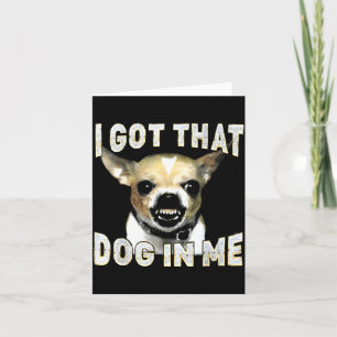 Ich Habe Den Hund In Mir Lustiger Hund Chihuahua L Karte