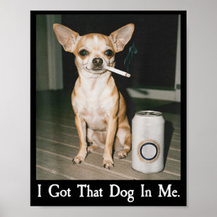 Ich Habe Den Hund In Mir Lustiger Hund Chihuahua L Poster