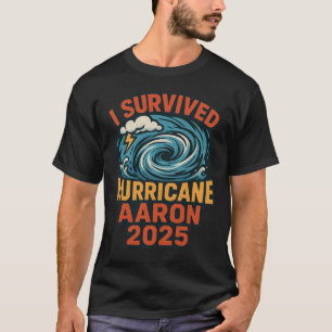 Ich habe den Hurrikan Aaron 2025 Alaska überlebt T-Shirt