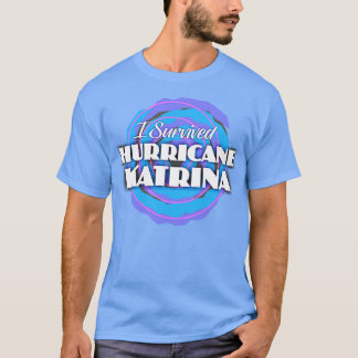 Ich habe den Hurrikan Katrina überlebt T-Shirt