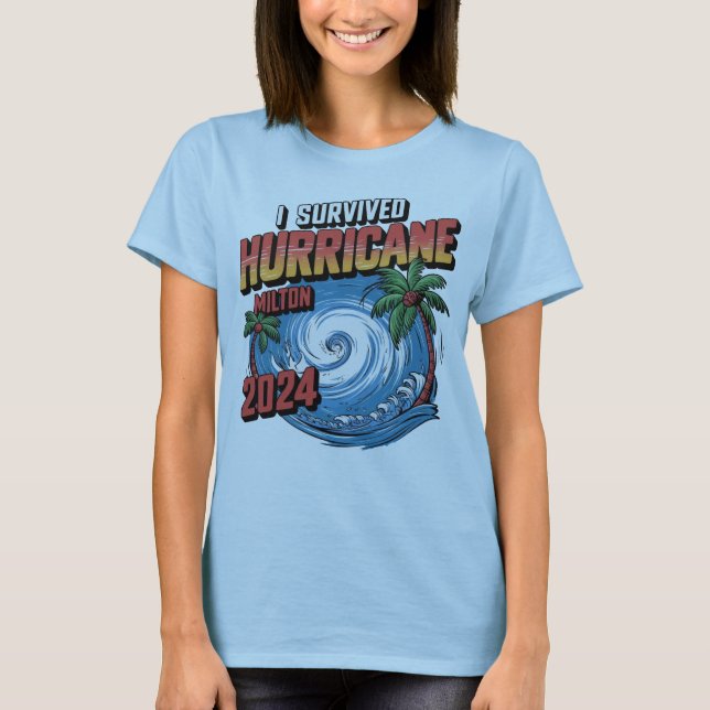 Ich habe den Hurrikan Milton überlebt Oktober 2024 T-Shirt (Vorderseite)