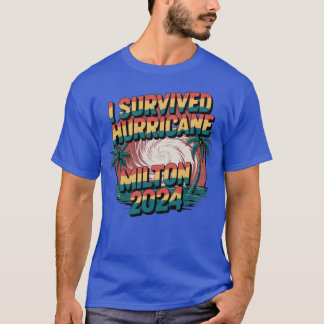 Ich habe den Hurrikan Milton überlebt Oktober 2024 T-Shirt