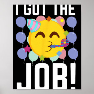 Ich habe den Job! Neue Jobs Angestellt Lustiger er Poster