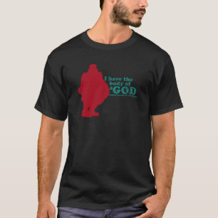 Ich habe den Körper eines Gottes (unfortunetly T-Shirt