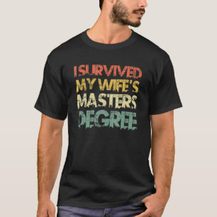 Ich habe den Master-Abschluss meiner Ehefrau 2 übe T-Shirt