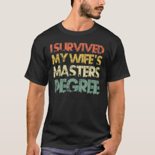 Ich habe den Master-Abschluss meiner Ehefrau 2 übe T-Shirt