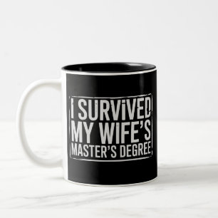 Ich habe den Master-Abschluss meiner Frau überlebt Zweifarbige Tasse