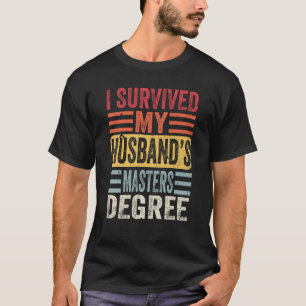 Ich habe den Master-Abschluss meines Mannes überle T-Shirt