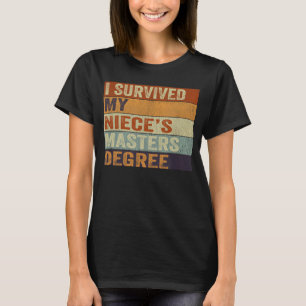 Ich habe den Masterabschluss meiner Nichte überleb T-Shirt