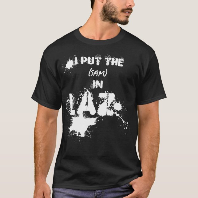 Ich habe den (Namen) in Laz - LAZY - Funny slacker T-Shirt (Vorderseite)