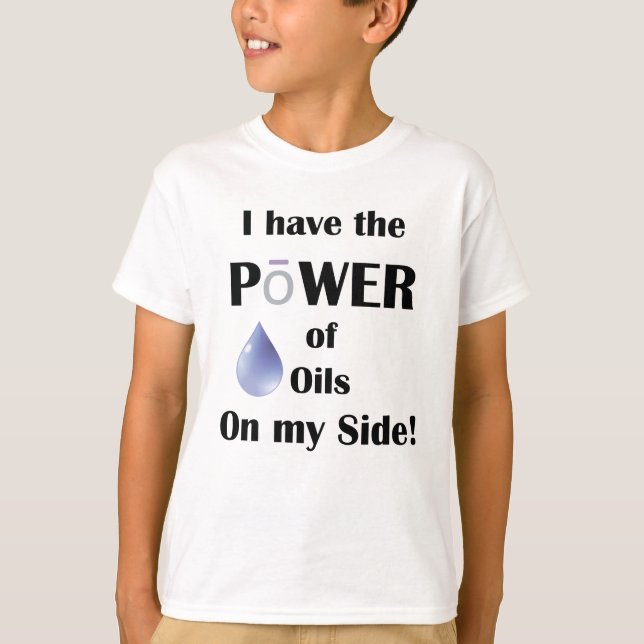Ich habe den Power von Ölen auf meiner Seite T-Shirt (Vorderseite)
