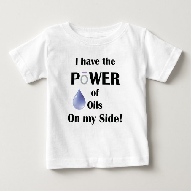 Ich habe den Power von Ölen Baby T-shirt (Vorderseite)