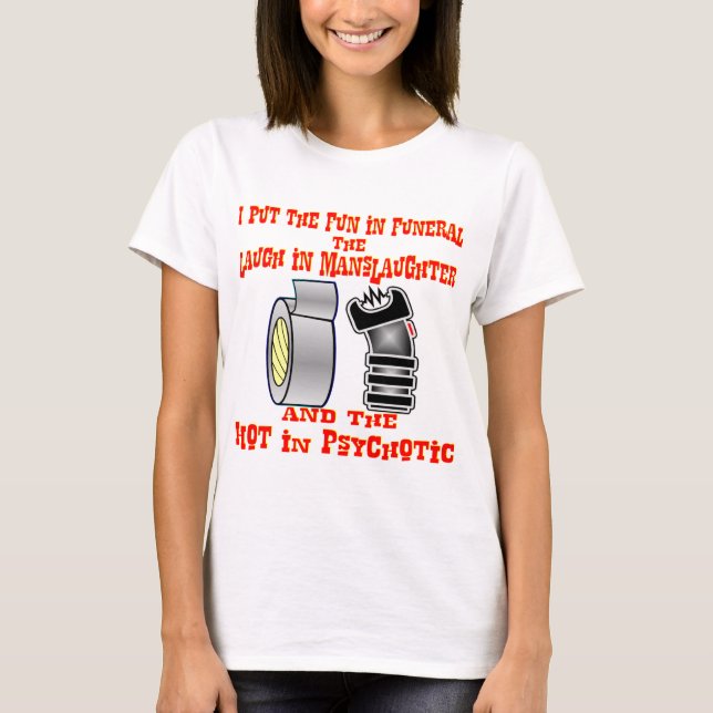 Ich habe den Spaß auf Beerdigung, lachen in Mansch T-Shirt (Vorderseite)