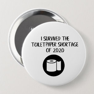 Ich habe den Toilettenpapiermangel 2020 überlebt Button