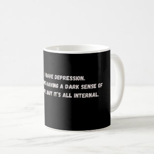 Ich habe Depression_internaldarkhumor Kaffeetasse