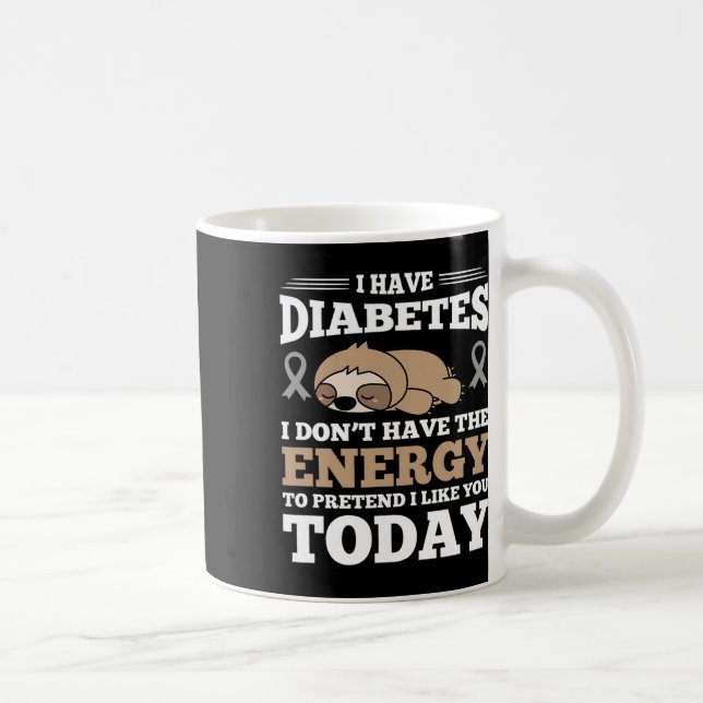 Ich habe Diabetes, ich habe nicht die Energie Kaffeetasse (Rechts)