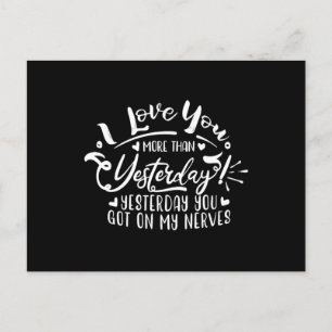 Ich habe dich mehr als gestern in Liebe Postkarte