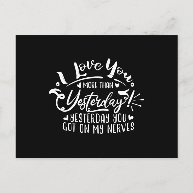 Ich habe dich mehr als gestern in Liebe Postkarte (Vorderseite)