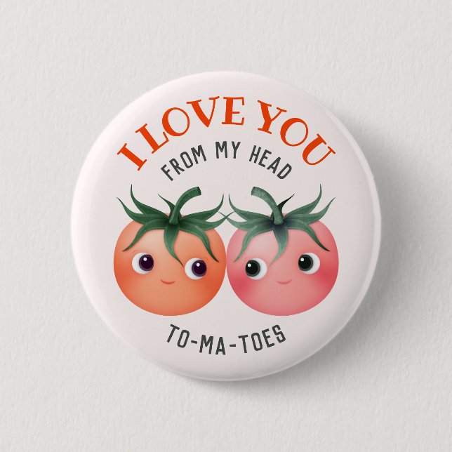 Ich habe dich mit Tomaten von meinem Kopf bis zu m Button (Vorderseite)
