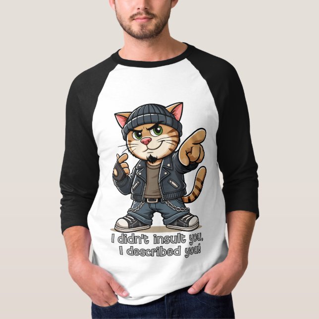 Ich habe dich nicht beleidigt, ich habe dich besch T-Shirt (Vorderseite)