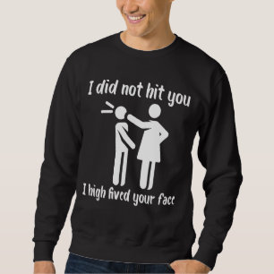 Ich habe dich nicht getroffen, ich habe dein Gesic Sweatshirt