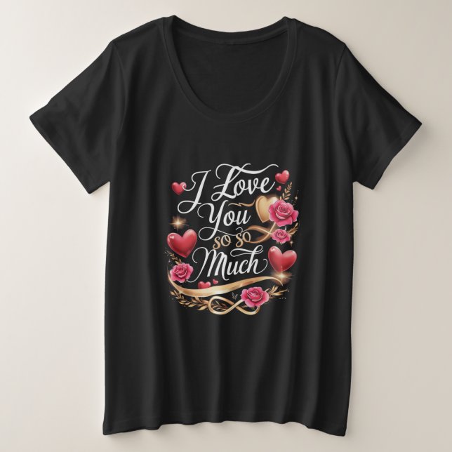 Ich habe dich so sehr Liebe Große Größe T-Shirt (Design vorne)