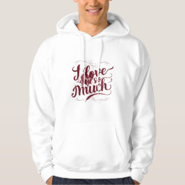 "Ich habe dich so sehr Liebe" Hoodie