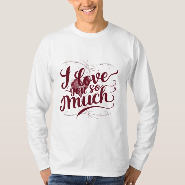 "Ich habe dich so sehr Liebe" T-Shirt (Vorderseite)