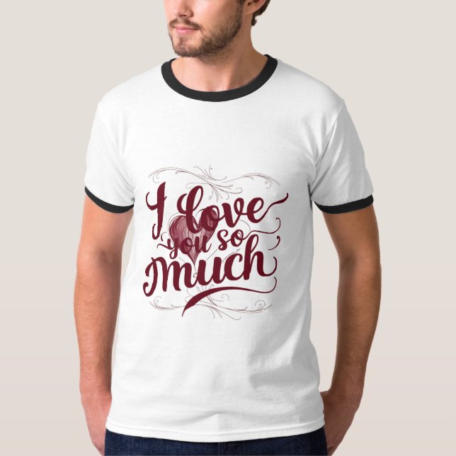 "Ich habe dich so sehr Liebe" T-Shirt (Vorderseite)