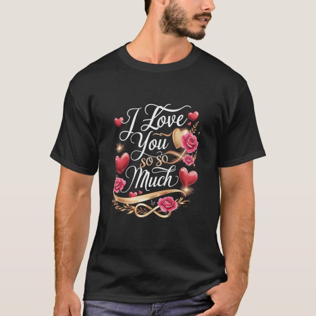 Ich habe dich so sehr Liebe T-Shirt (Vorderseite)