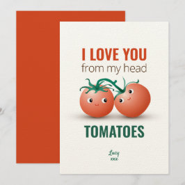 Ich habe dich von meinen KopfTomaten Liebe Einladung