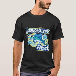 Ich habe dich zuerst geschwert T-Shirt