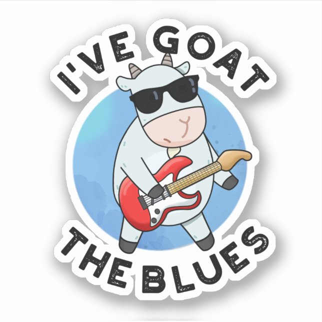 Ich habe die Blues Funny Animal Pun. Aufkleber (Vorderseite)