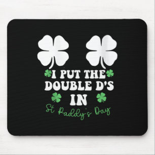 Ich habe die Double D's in St. Paddy's Day Funny S Mousepad