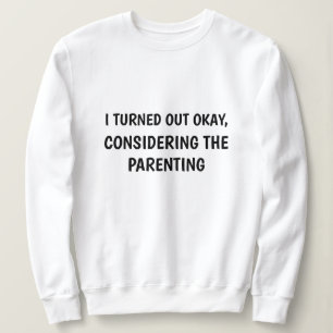 ICH HABE DIE ERSTATTUNG IN BETRACHT GEBRACHT SWEATSHIRT