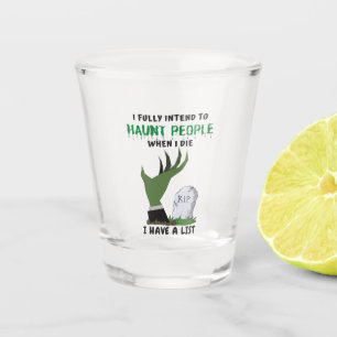 Ich habe die feste Absicht, Leute zu verfolgen - l Schnapsglas