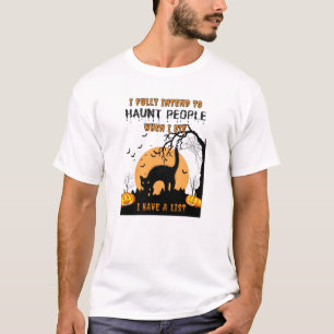 Ich habe die feste Absicht, Leute zu verfolgen - l T-Shirt