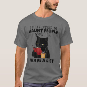 Ich habe die feste Absicht, Leute zu verfolgen, we T-Shirt