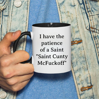 Ich habe die Geduld eines Saint Cunty McFuckoff Gi Tasse