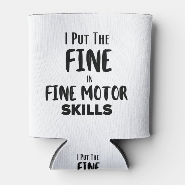 Ich habe die Geldbuße in 'Fine Motor Skills' geset Dosenkühler (Vorderseite)