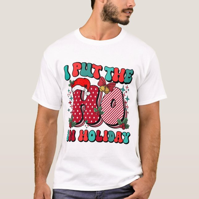 Ich habe die Ho in Urlaub gesteckt T-Shirt (Vorderseite)