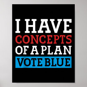 Ich habe die Konzepte eines Plan Abstimmung Blue K Poster