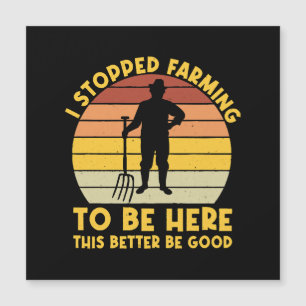 Ich habe die Landwirtschaft aufgehört, hier zu sei Magnetkarte