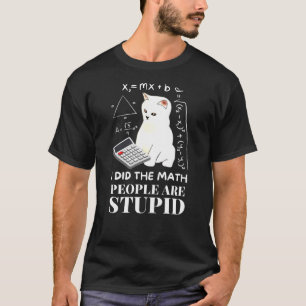 Ich habe die Mathe Funny Cat T-Shirt