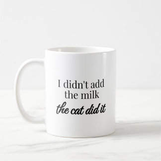 Ich habe die Milch nicht hinzugefügt, die Katze ha Kaffeetasse