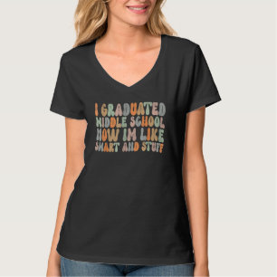 Ich habe die Mittelschule abgeschlossen, jetzt bin T-Shirt