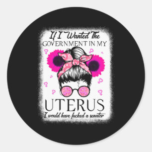 Ich habe die Regierung in meiner Uterus Pro-Wahl G Runder Aufkleber