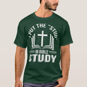 Ich habe die Studie in Bibelstudium Funny Bible St T-Shirt