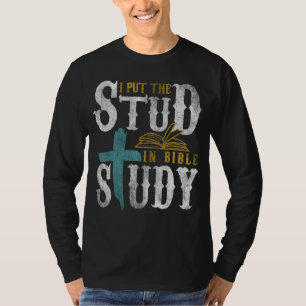 Ich habe die Studie in Bibelstudium gesteckt, Chri T-Shirt