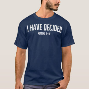 Ich habe die Taufe entschieden T-Shirt